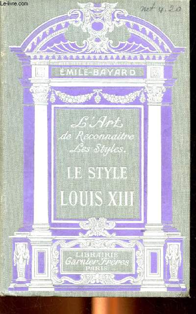 L'art de reconnaitre les styles Le style Louis XIII