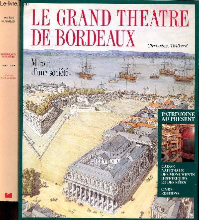 Lot de 2 livres rgionaux: Bordeaux naguire 1859-1945 Instants ressuscits / Le grand thtre de Bordeaux Miroir d'une socit