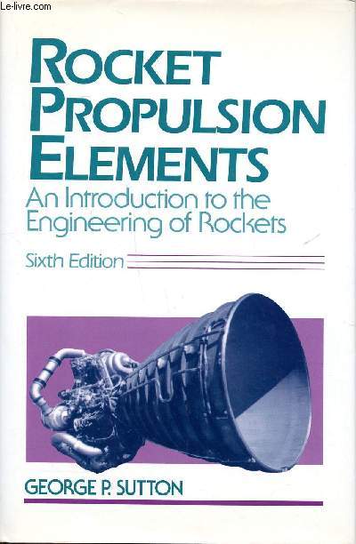 Rockets propulsuion elements An introduction to the engineering of rockets sixth edition