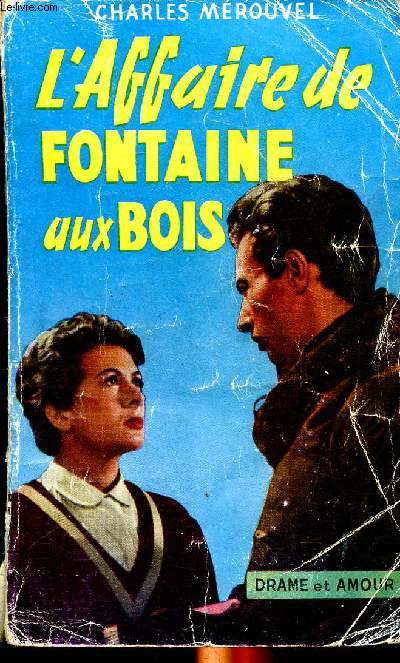 L'affaire de Fontaine aux bois Collection Drame et amour