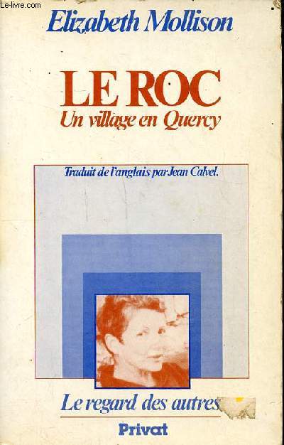 Le roc Un village en Quercy Collection Le regard des autres