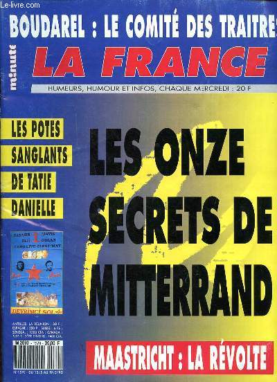 Boudarel: le comit des traitres La France N1570 du 13 au 19 mai 1992: Les onze secrets de Mitterand Maastricht: La rvolte Les potes sanglants de Tatie Danielle...