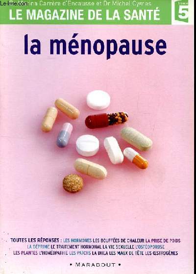 Le magazine de la sant La mnopause Sommaire: Les effets  long terme de la mnopause; Le traitement hormonal de la mnopause; Les autres traitements de la mnopause...