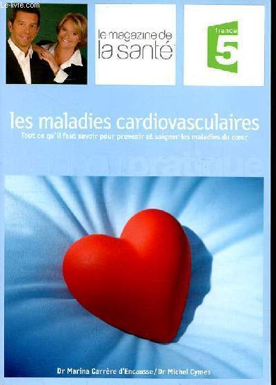 Le magazine de la sant Les maladies cardiovasculaires Sommaire: Le coeur sous toutes ses coutures; Les maladies cardiovasculaires; La prvention; Les autres traitements et avances...