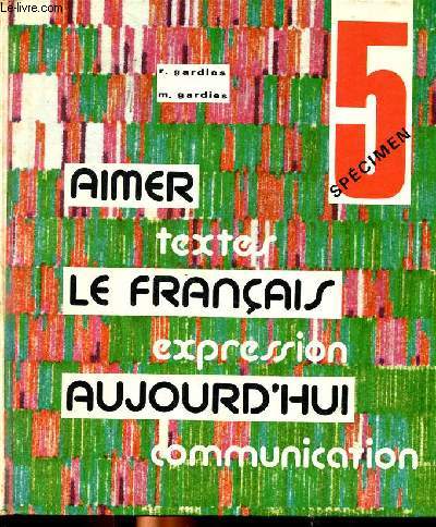 Aimer le franais aujourd'hui Textes Expression Communication 5