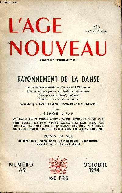 L'ge nouveau Rayonnement de la danse N89 Octobre 1954 Sommaire: Les tendance actuelles en France et  l'tranger, Auteurs et interprtes du ballet contemporain; L'enseignement chorgraphique...