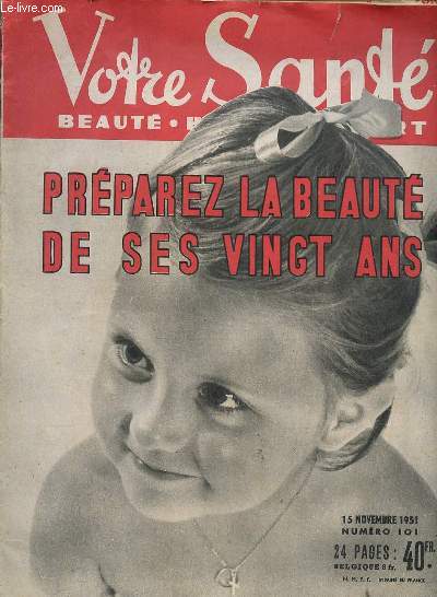 Votre sant Magazine N101 du 15 novembre 1951 Sommaire: Le mnage de verre; Comment on devient rsistant  la pnicilline; Hatha-Yoga; Les tches d'encre rvlatrices...
