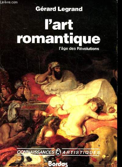 L'art romantique l'ge des rvolutions Sommaire: Prromantisme; Durant la rvolution; Un art du grandiose; L'expansion; Apoge et dclin ...