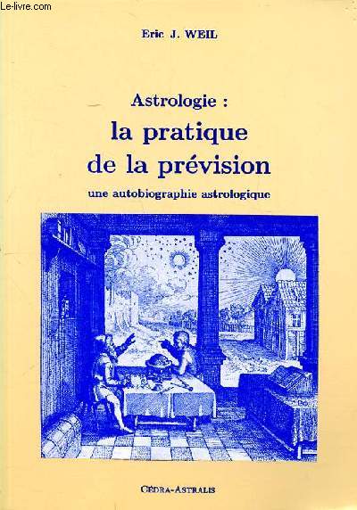 Astrologie: la pratique de la prvision une autobiographie astrologique