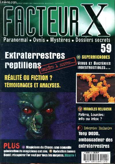 Facteur X N59 Extraterrestres reptiliens Sommaire: Supermicrobes virus et bactries indestructibles...; Miracles religieux: Fatima, Lourdes: info ou intox ? ...