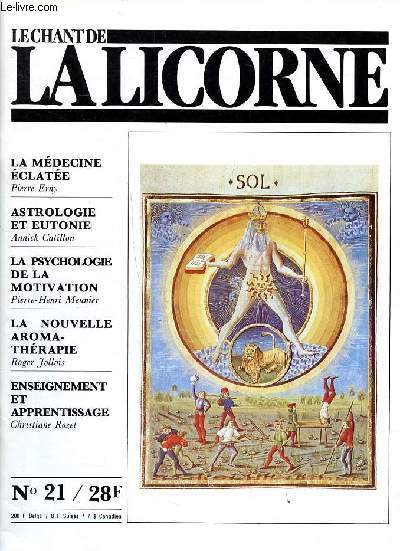 Le chant de la licorne N21 Sommaire: La mdeine clate; Astrologie et eutonie; la psychologie de la motivation...