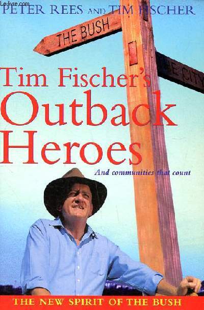 Tim Fischer's outback heroes and communities that couny