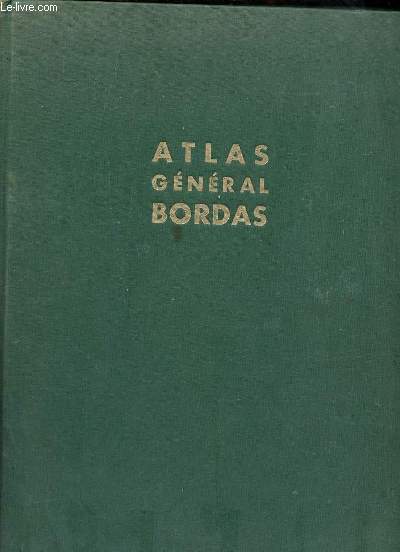 Atlas gnral Bordas La France Le Monde Collection d'Atlas gographiques et historiques