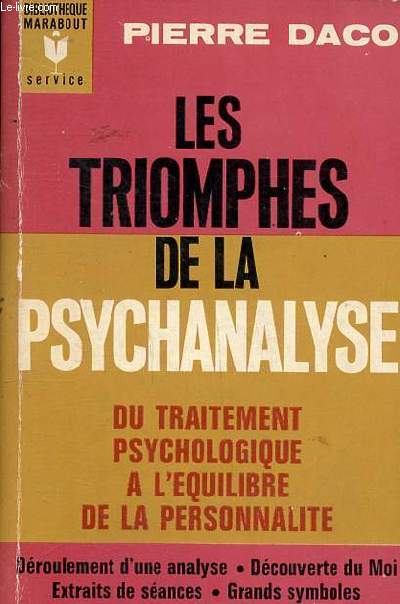 Les triomphes de la psychanalyse du traitement psychologique  l'quilibre de la personnalit Bibliothque Marabout N MS 29