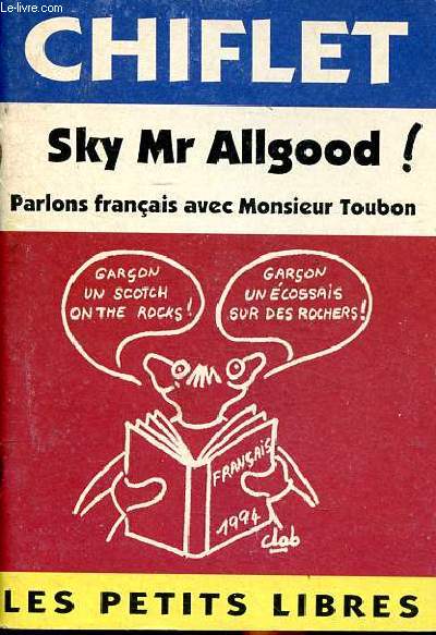 Sky Mr Allgood ! parlons franais avec Monsieur Toubon Collection les petits libres