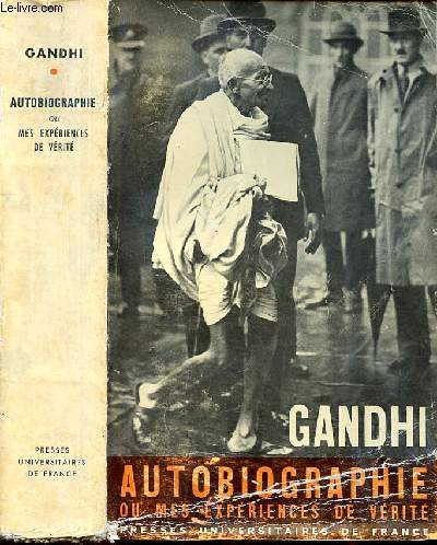 Gandhi autobiographie ou mes expriences de vrits