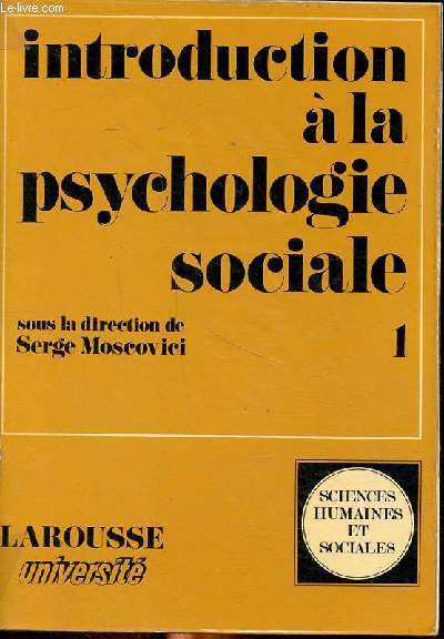Introduction  la psychologie sociale 1 - sous la direction de Serge Moscovici
