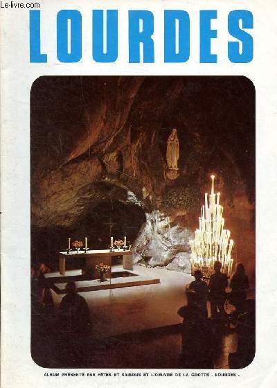 Lourdes Album prsent par ftes et saisons et l'oeuvre de la grotte