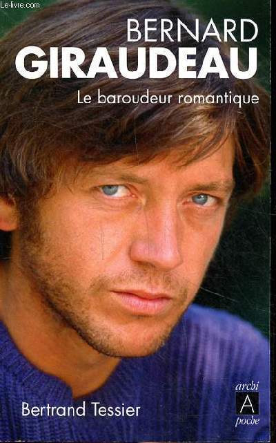 Bernard Giraudeau Le Baroudeur Romantique