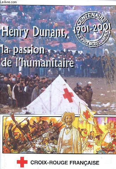 Henry-Dunant, la passion de l'humanit