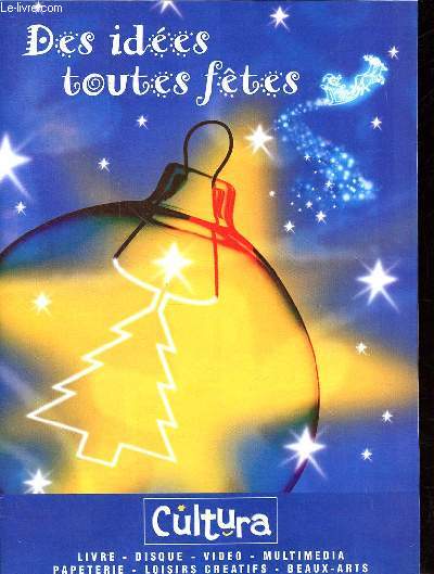 Catalogue Cultura - Des ides toutes ftes - du 25 novembre au 14 dcembre 2002 - Livre - disque - Vido - Multimdia - Papterie - Loisirs cratifs - beaux-arts