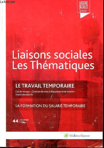 Liaisons sociales Les thmatiques N44 Dcembre 2016 Le travail temporaire la formation du salari temporaire