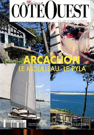 Ct Ouest N107 Aot septembre 2013 Arcachon Le Moulleau Le Pyla Sommaire: Goiko le design basque; Une cabane au bord de l'Atlantique; L'histoire du Bolon ...