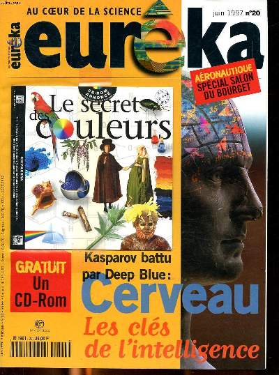Eurka N200 Juin 1997 Cerveau les cls de l'intelligence Sommaire: Kasparov battu par Deep Blue; Mercantour, l'hritage de Tchenobyl; Nolivie: les risques du mercure ...