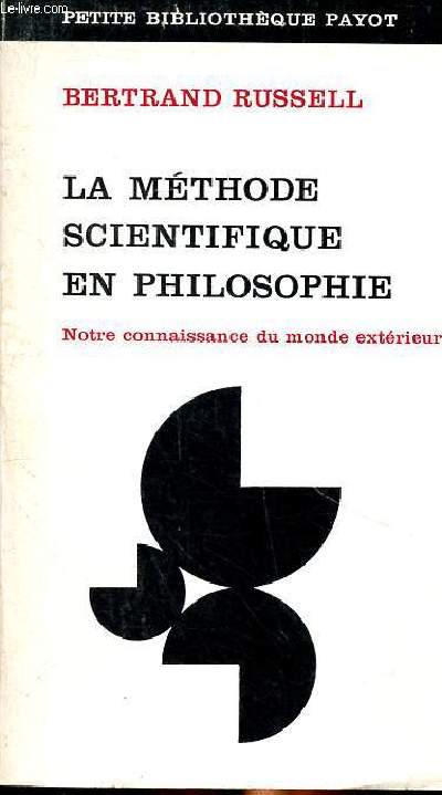 La mthode scientifique en philosophie Notre connaissance du monde extrieur Collection Petite Bibliothque Payot N171