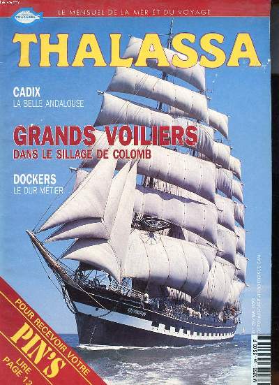 Thalassa N 59 Mai 1992 Grands voiliers dans le sillage de Colomb Sommaire: Cadix la belle andalouse; Grands voiliers dans le sillage de Colomb; Dockers le dur mtier ...