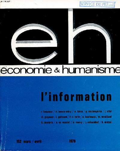 Economie & humanisme N 192 mars avril 1970 L'information Sommaire: L'obbjectivit de l'information; Le droit de l'information; les alinations de l'information; L'explosion de l'information...