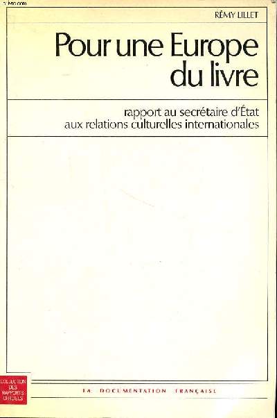 Pour une Europe du livre rapport au secrtaire d'Etat aux relations culturelles internationales Collection Des rapports officiels