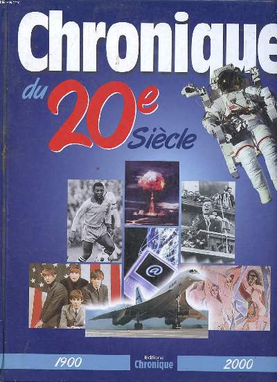 Chronique du 20 sicle 1900-2000