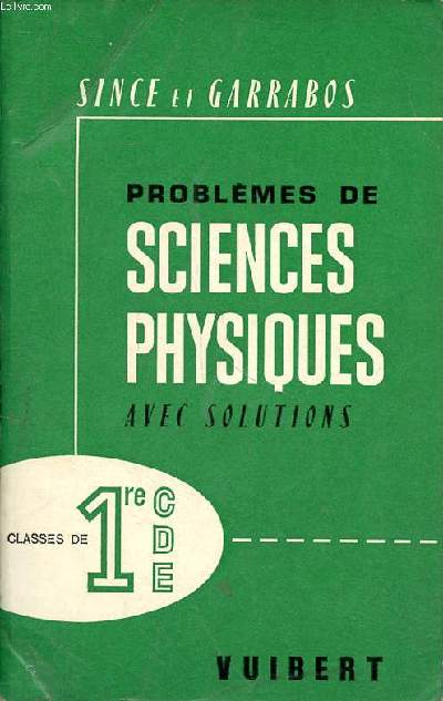 Problmes de sciences physiques avec solutions Classe de 1re CDE 5 dition