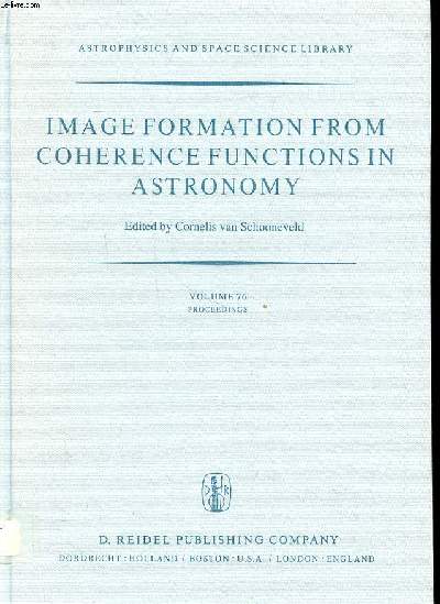 Image formation from coherence functions in astronomy Collection Astrophysics and space science library Volume 76