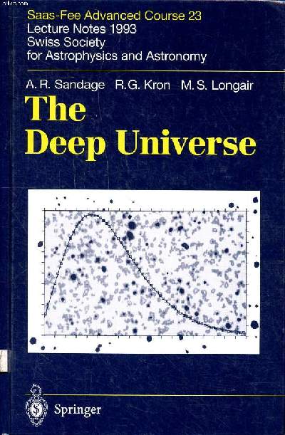 The deeep universe Saas-Fee advanced course 23 lectures notes 1993 Swiss society for astrophysics and astronomy