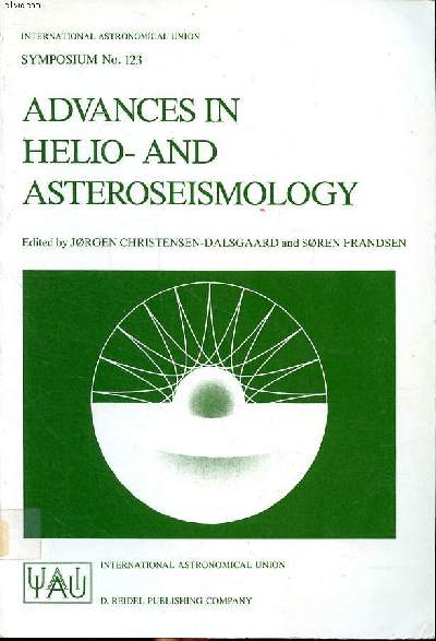 Advances in Helio- and asteroseismology proceedings of the 123 th symposium of the international astronomical union, held in Aarhus, Denmark, july 7-11 1986 Sommaire: Observations of solar oscillations; Theory of solar oscillations; Asteroseismology: resu