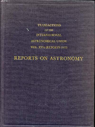 Transactions of the international astronomical union Vol. XVA Reports on astronomy