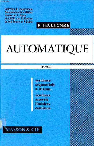 Automatique Tome 1 Systmes squentiels  niveau systmes asservis linaires continus Collection du conservatoire national des arts et mtiers.