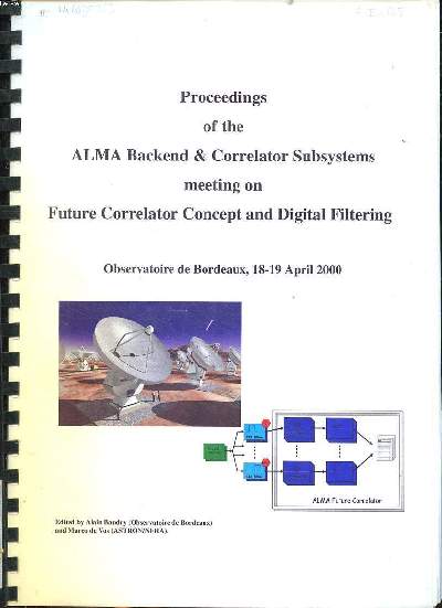 Proceedings of the Alma Backend & Correlator subsystems meeting on Future correlator concept and digital filtering Observatoire de Bordeaux 18-19 april 2000