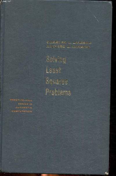 Solving lest squares problems Sommaire: Analysis if the least squares problem; Orthogoonal decomposition by certain elemntary orthogonal transformations; The pseudoinverse...