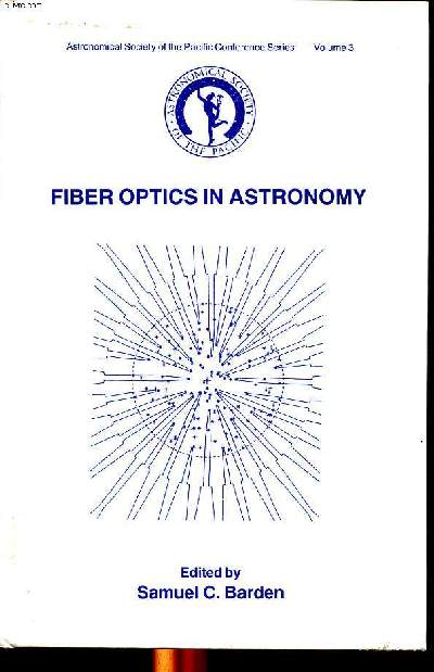 Fibers optics in astronomy Volume 3 Sommaire: Fiber optic properties; Multi-fiber instruments; Fibers in high precision applications...