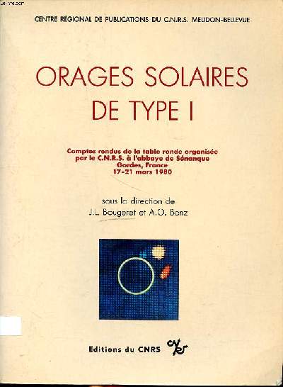 Orages solaires de type I comptes rendus de la table ronde organise par le CNRS  l'abbaye Senanque Gordes, France 17-21 mars 1980