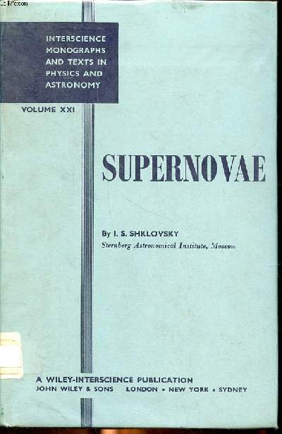 Supernocae Volume XXI Interscience monographs and texts in physics and astronomy