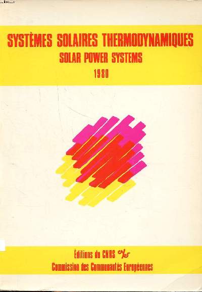 Systmes solaires thermodynamiques Compte rendu des sances du symposium international sur les sytmes de conversion thermodynamique de l'nergie solaire Marseille 15-20 juin 1980