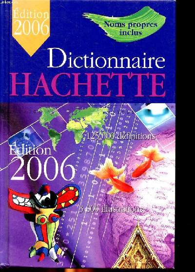 Dictionnaire Hachette Edition 2006 Noms propres inclus