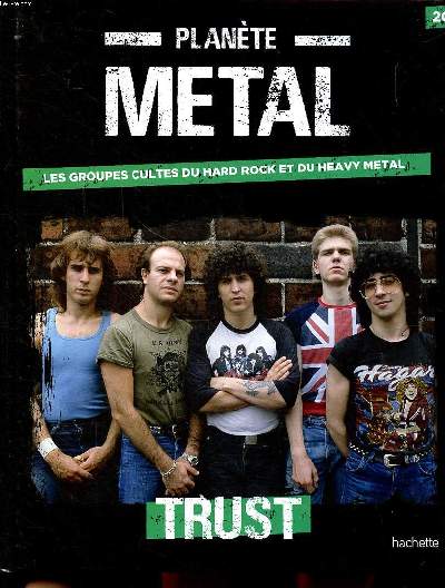 Plante Mtal les groupes cultes du hard rock et du heavy mtal Trust