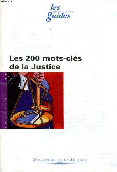 Les guides de la justice les 200 mots-cls de la Justice