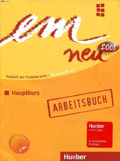 Em neu 2008 Deutsch als Fremdsprache Niveaustufe B2 Hauptkurs Arbeitsbuch