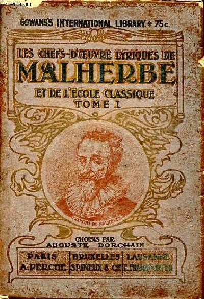 Les chefs d'oeuvre lyriques de F. de Malherbe et de l'cole classique Tome 1 De Mallherbe  Corneille